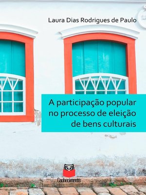 cover image of A participação popular no processo de eleição de bens culturais